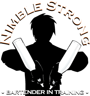 NIMBLE STRONG • Bartender in Training